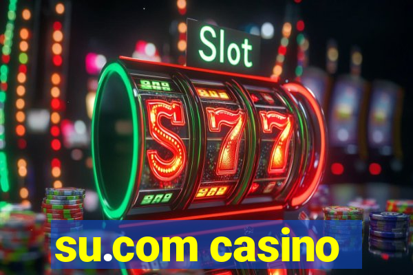 su.com casino